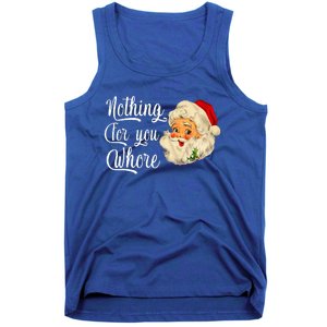 Nothing For You Whore Funny Santa Claus Christmas Tank Top