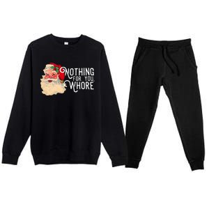 Nothing For You Whore Santa Claus Christmas Premium Crewneck Sweatsuit Set