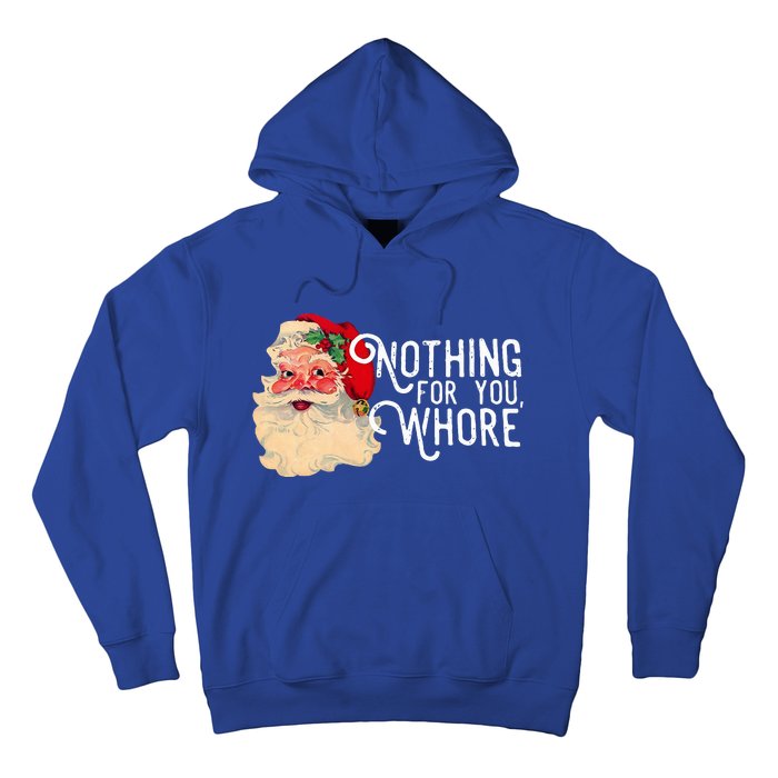 Nothing For You Whore Santa Claus Christmas Hoodie