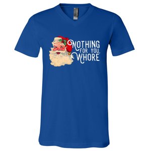 Nothing For You Whore Santa Claus Christmas V-Neck T-Shirt