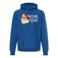 Nothing For You Whore Santa Claus Christmas Premium Hoodie