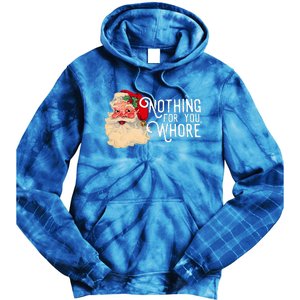 Nothing For You Whore Santa Claus Christmas Tie Dye Hoodie