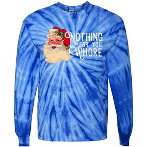 Nothing For You Whore Santa Claus Christmas Tie-Dye Long Sleeve Shirt