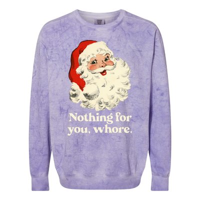 Nothing For You Whore Santa Christmas Colorblast Crewneck Sweatshirt