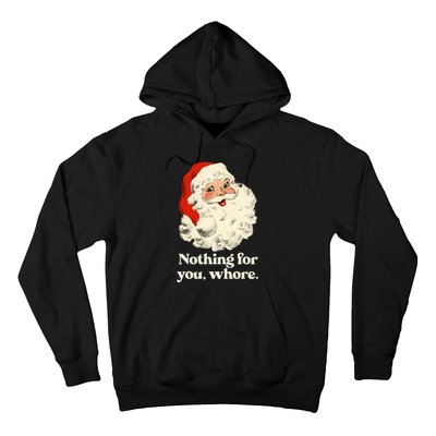 Nothing For You Whore Santa Christmas Hoodie