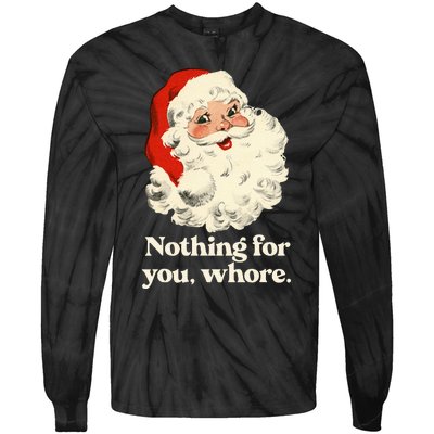 Nothing For You Whore Santa Christmas Tie-Dye Long Sleeve Shirt