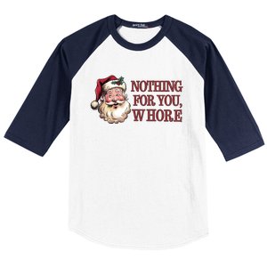 Nothing For You Whore Funny Santa Claus Christmas Baseball Sleeve Shirt