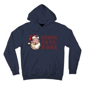 Nothing For You Whore Funny Santa Claus Christmas Tall Hoodie