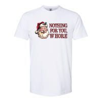 Nothing For You Whore Funny Santa Claus Christmas Softstyle CVC T-Shirt