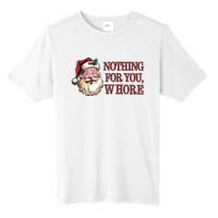 Nothing For You Whore Funny Santa Claus Christmas Tall Fusion ChromaSoft Performance T-Shirt