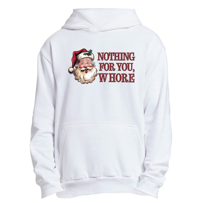 Nothing For You Whore Funny Santa Claus Christmas Urban Pullover Hoodie