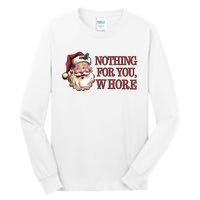 Nothing For You Whore Funny Santa Claus Christmas Tall Long Sleeve T-Shirt