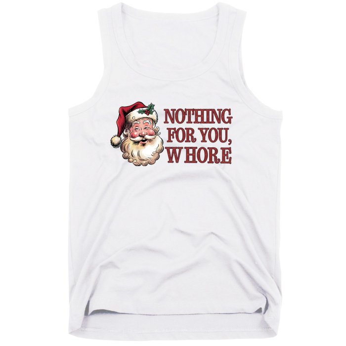 Nothing For You Whore Funny Santa Claus Christmas Tank Top