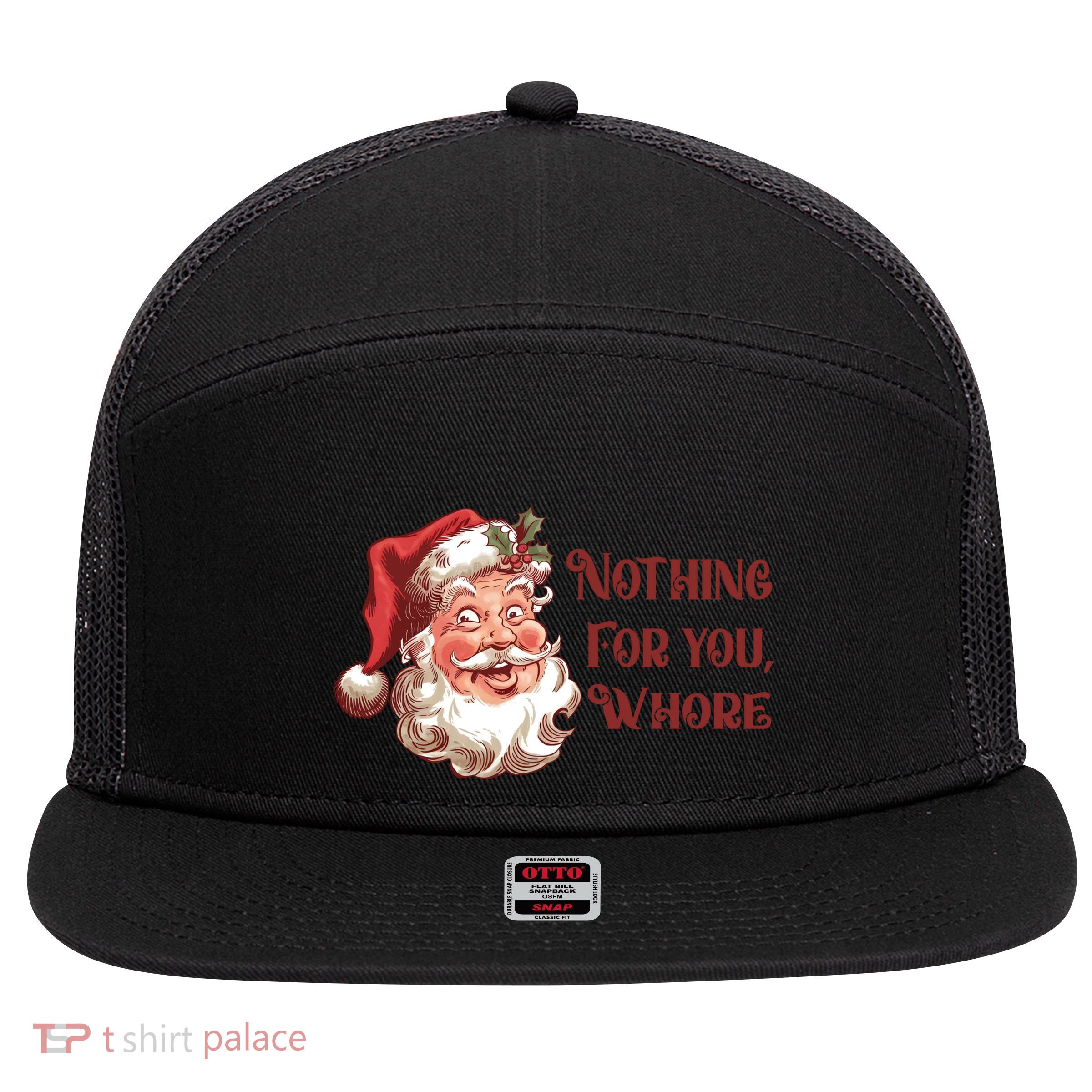 Nothing For You Whore Funny Santa Claus Christmas 7 Panel Mesh Trucker Snapback Hat