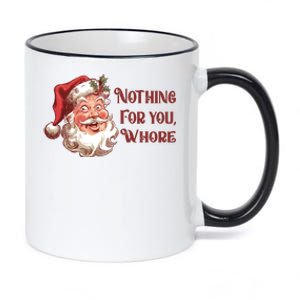 Nothing For You Whore Funny Santa Claus Christmas 11oz Black Color Changing Mug