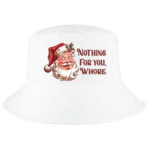 Nothing For You Whore Funny Santa Claus Christmas Cool Comfort Performance Bucket Hat