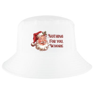 Nothing For You Whore Funny Santa Claus Christmas Cool Comfort Performance Bucket Hat
