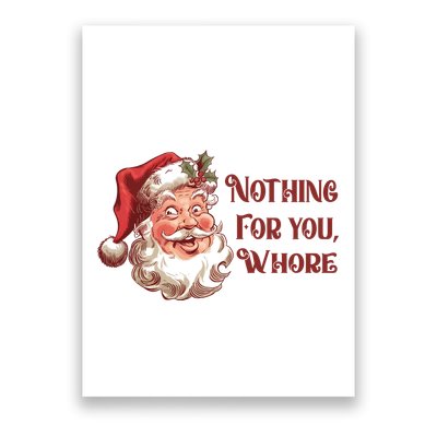 Nothing For You Whore Funny Santa Claus Christmas Poster