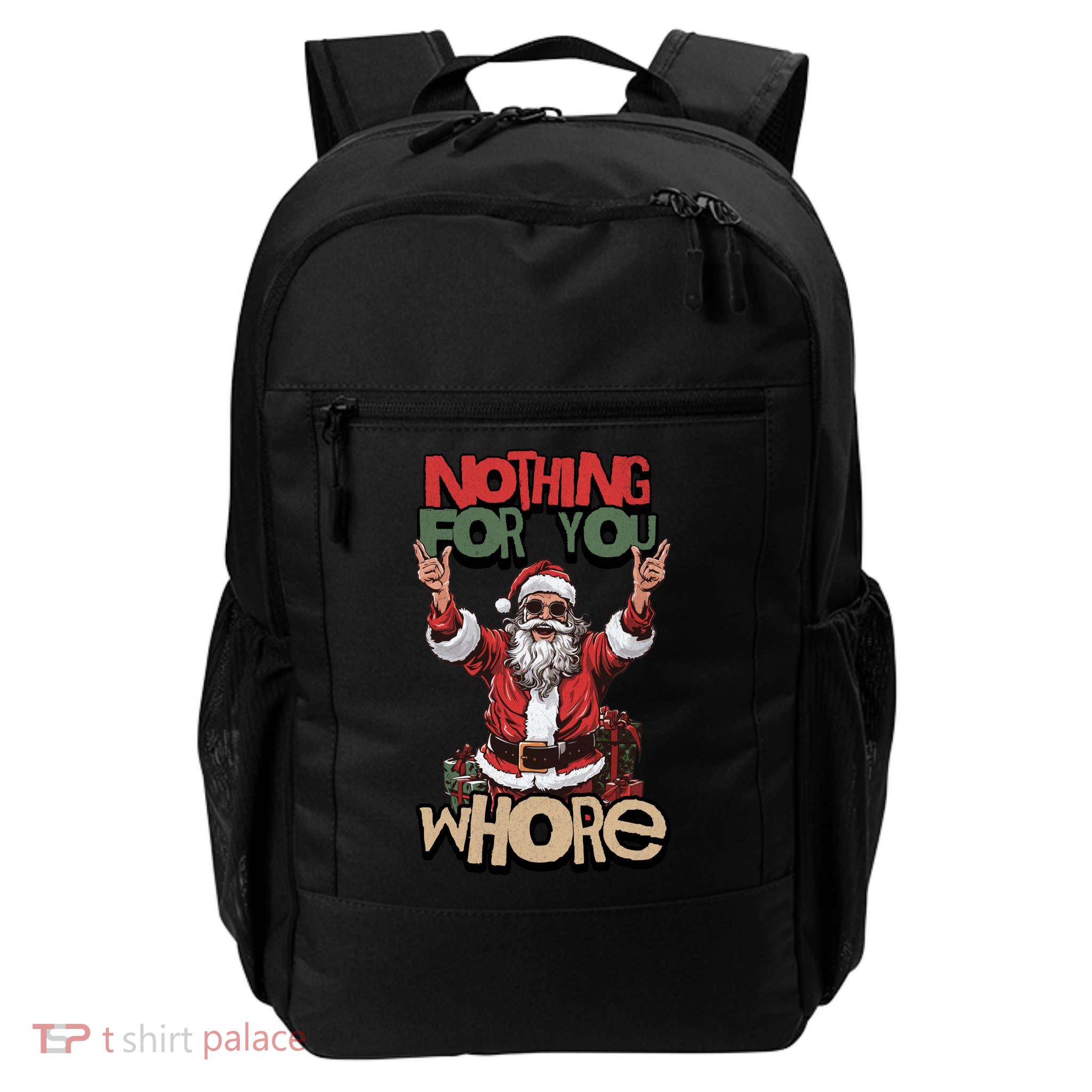 Not For You Whore Funny Santa Claus Daily Commute Backpack