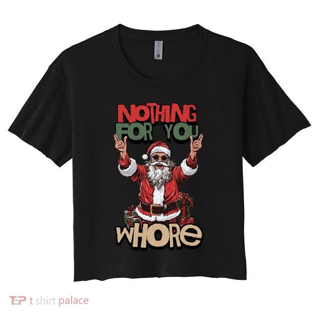 Not For You Whore Funny Santa Claus Crop Top