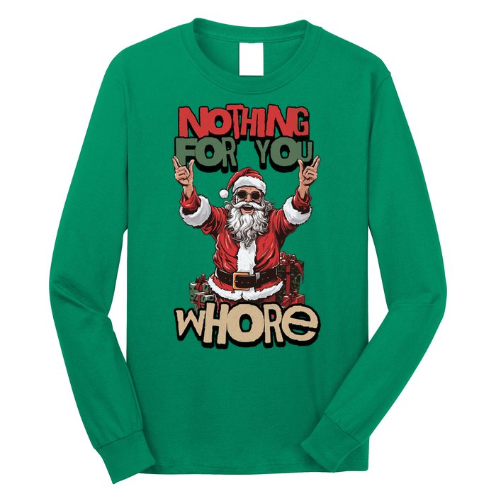 Not For You Whore Funny Santa Claus Long Sleeve Shirt