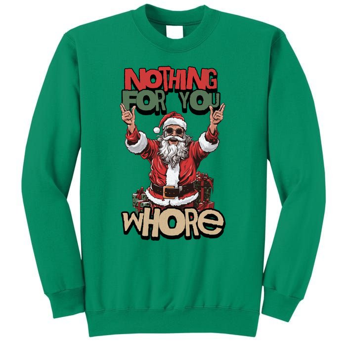 Not For You Whore Funny Santa Claus Sweatshirt