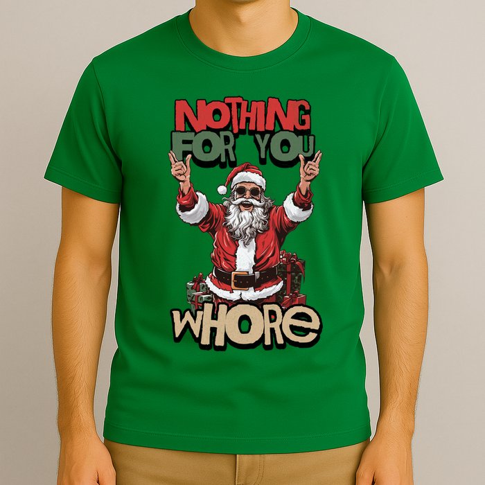 Not For You Whore Funny Santa Claus T-Shirt