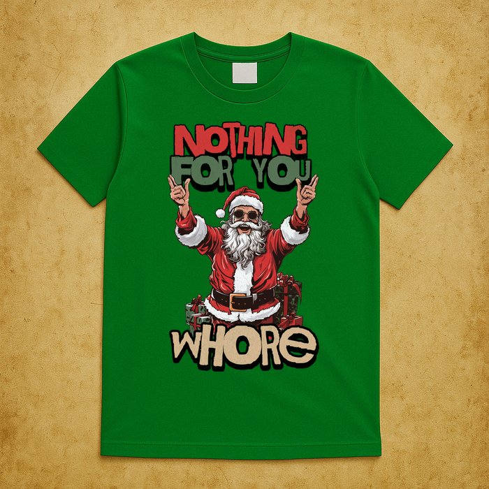 Not For You Whore Funny Santa Claus T-Shirt