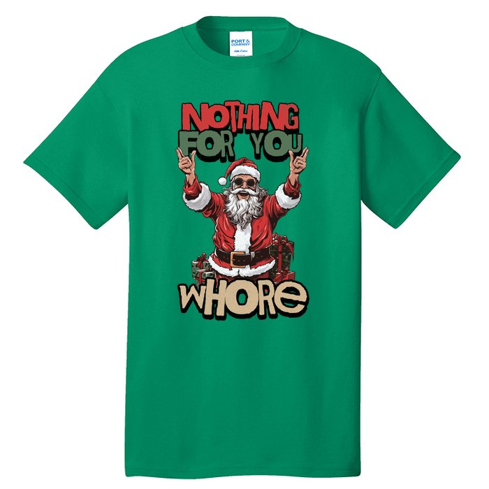 Not For You Whore Funny Santa Claus Tall T-Shirt