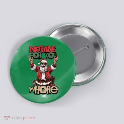 Not For You Whore Funny Santa Claus Button
