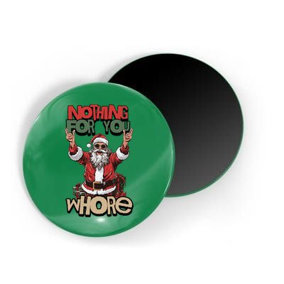 Not For You Whore Funny Santa Claus Magnet
