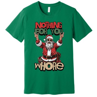 Not For You Whore Funny Santa Claus Premium T-Shirt