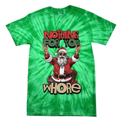Not For You Whore Funny Santa Claus Tie-Dye T-Shirt