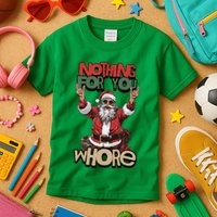 Not For You Whore Funny Santa Claus Kids T-Shirt