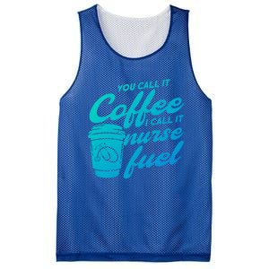 Nurse Fuel You Call It Coffee I Call It Nurse Fuel Funny Gift Mesh Reversible Basketball Jersey Tank