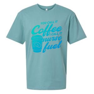 Nurse Fuel You Call It Coffee I Call It Nurse Fuel Funny Gift Sueded Cloud Jersey T-Shirt