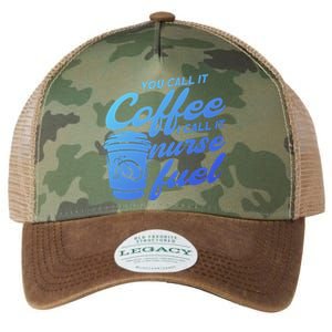 Nurse Fuel You Call It Coffee I Call It Nurse Fuel Funny Gift Legacy Tie Dye Trucker Hat