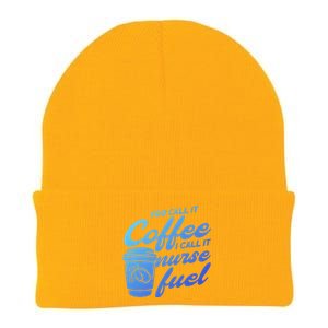 Nurse Fuel You Call It Coffee I Call It Nurse Fuel Funny Gift Knit Cap Winter Beanie