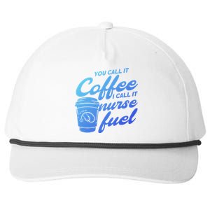 Nurse Fuel You Call It Coffee I Call It Nurse Fuel Funny Gift Snapback Five-Panel Rope Hat