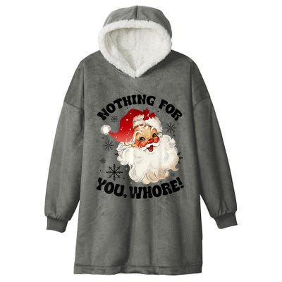 Nothing For You Whore Funny Santa Claus Christmas Hooded Wearable Blanket