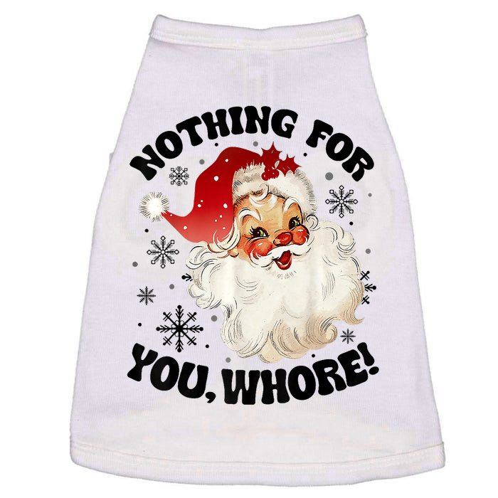 Nothing For You Whore Funny Santa Claus Christmas Doggie Tank