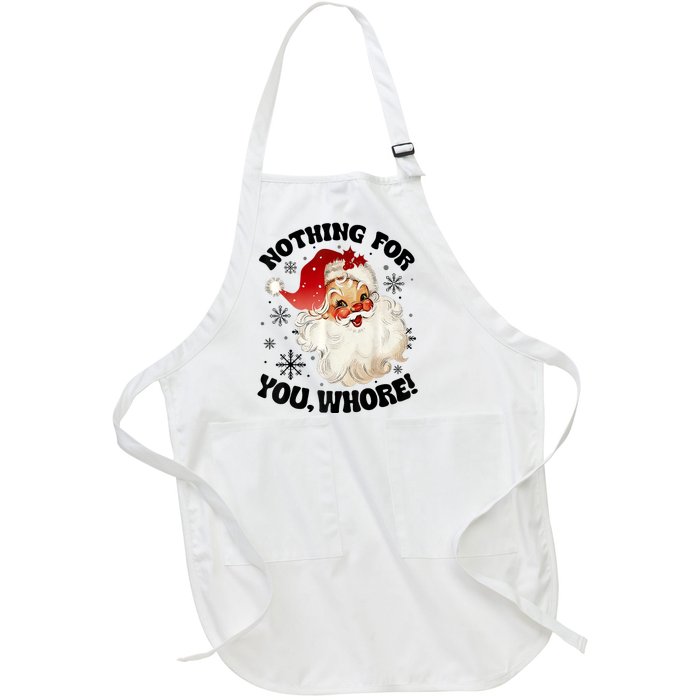 Nothing For You Whore Funny Santa Claus Christmas Full-Length Apron With Pockets