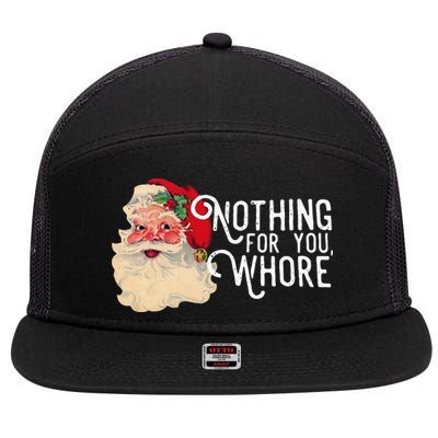 Nothing For You Whore Funny Santa Claus Christmas Vintage Gift 7 Panel Mesh Trucker Snapback Hat