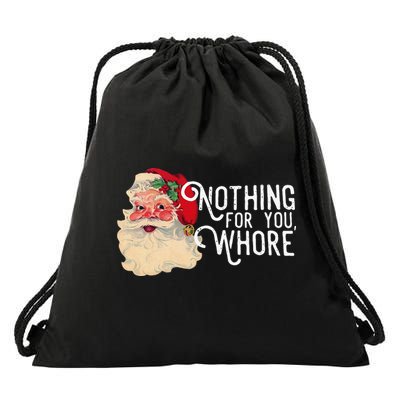 Nothing For You Whore Funny Santa Claus Christmas Vintage Gift Drawstring Bag