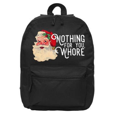 Nothing For You Whore Funny Santa Claus Christmas Vintage Gift 16 in Basic Backpack