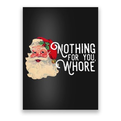 Nothing For You Whore Funny Santa Claus Christmas Vintage Gift Poster