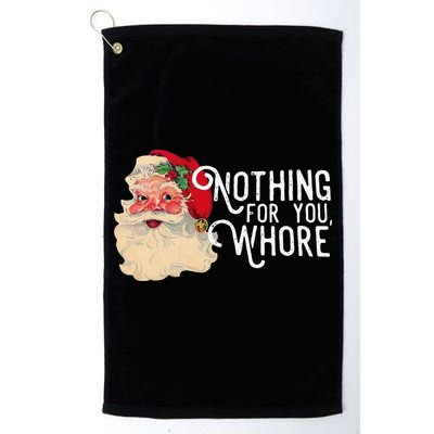 Nothing For You Whore Funny Santa Claus Christmas Vintage Gift Golf Towel