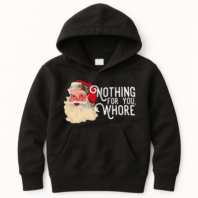 Nothing For You Whore Funny Santa Claus Christmas Vintage Gift Kids Hoodie