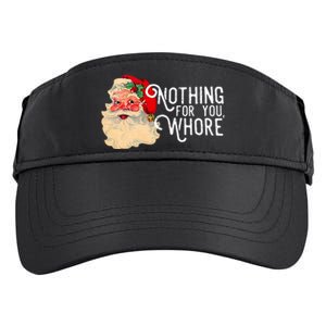 Nothing For You Whore Funny Santa Claus Christmas Adult Drive Performance Visor