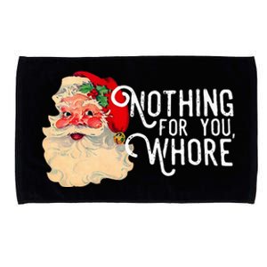 Nothing For You Whore Funny Santa Claus Christmas Microfiber Hand Towel